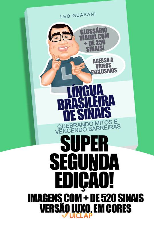 Língua Brasileira de Sinais - Quebrando Mitos, Vencendo Barreiras