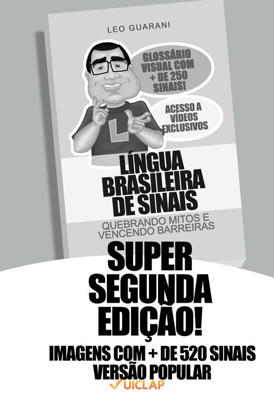 Língua Brasileira de Sinais - Quebrando Mitos... Edição Popular