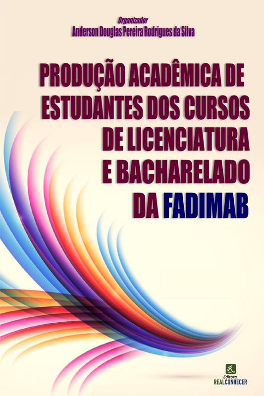 Produção Acadêmica de Estudantes dos Cursos de Licenciatura e Bacharelado da FADIMAB