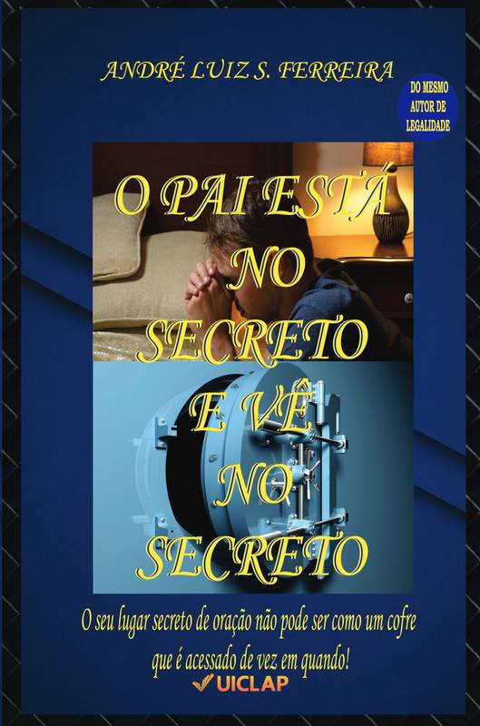 O PAI ESTÁ NO SECRETO E VÊ NO SECRETO