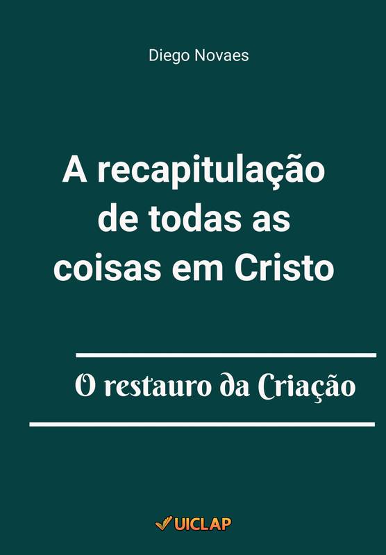 A Recapitulação de todas as coisas em Cristo