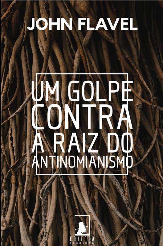 Um Golpe Contra a Raiz do Antinomianismo