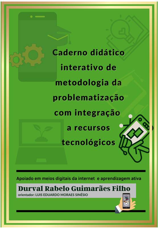 Caderno didático interativo de metodologia da problematização com integração a recursos tecnológicos