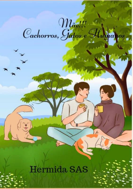 MÃE!!! CACHORROS, GATOS E HUMANOS