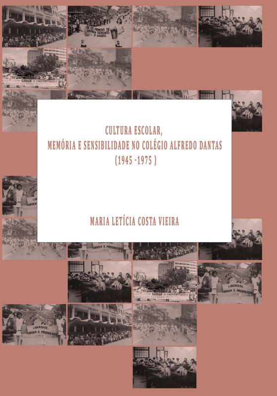 CULTURA ESCOLAR, MEMÓRIA E SENSIBILIDADES NO COLÉGIO ALFREDO DANTAS (1945-1975)