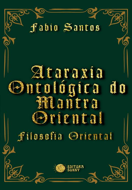 Ataraxia Ontológica do Mantra Oriental