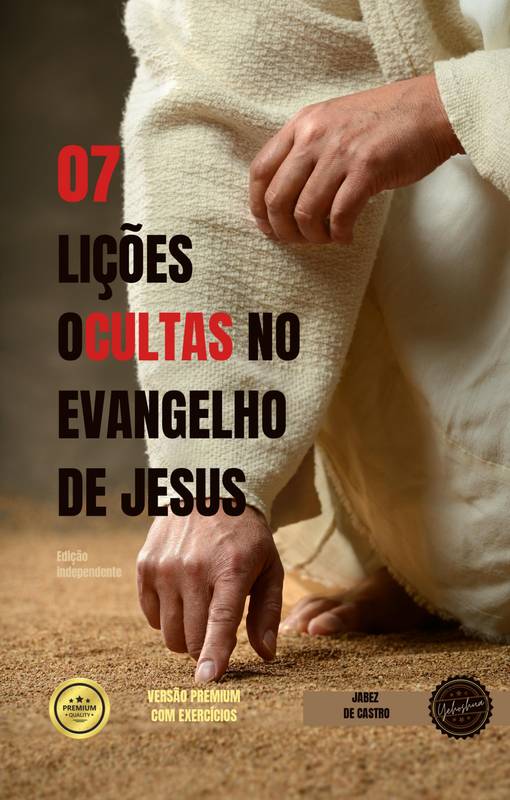 07 SETE LIÇÕES OCULTAS NO EVANGELHO DE JESUS