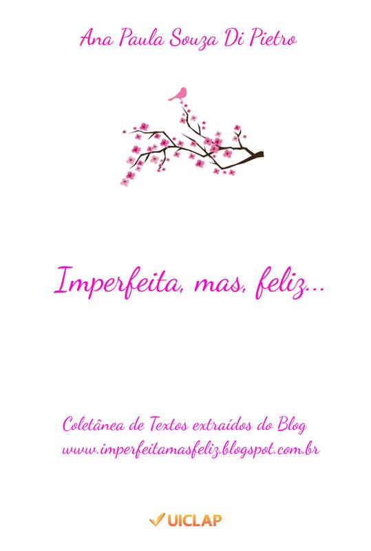 Imperfeita, mas, feliz...