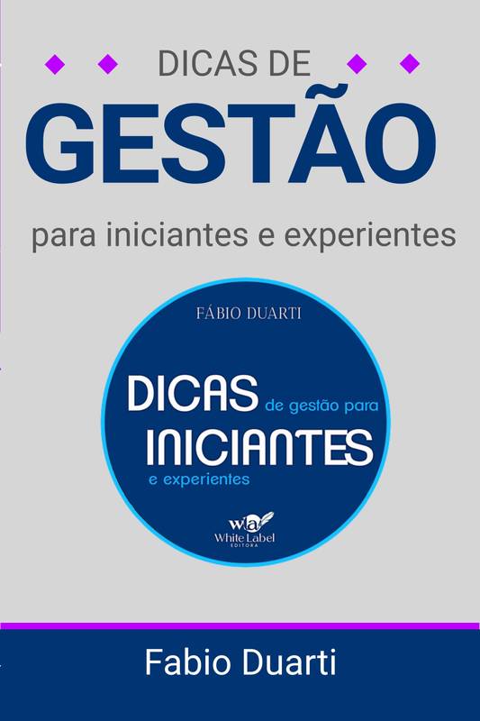 Dicas de Gestão para Iniciantes e Exprientes