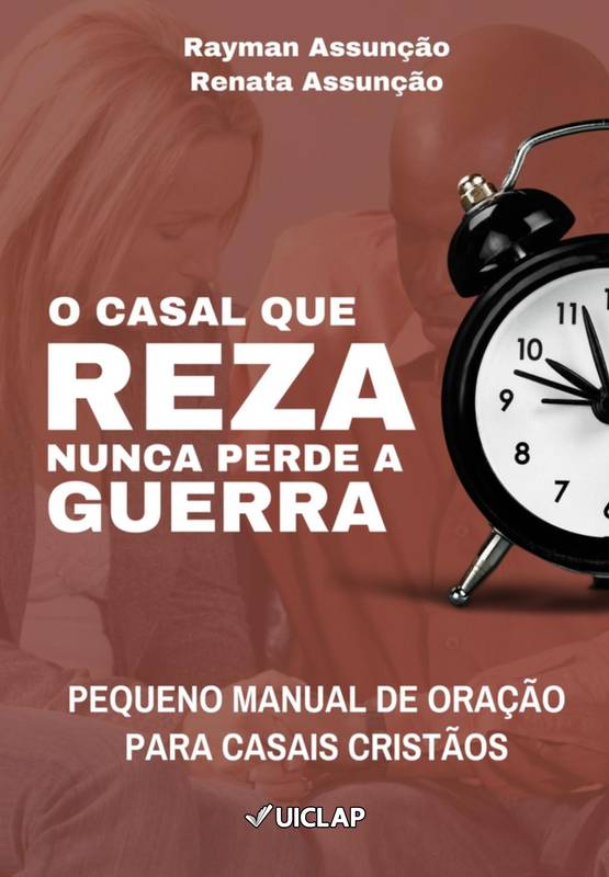 O Casal que Reza Nunca Perde a Guerra