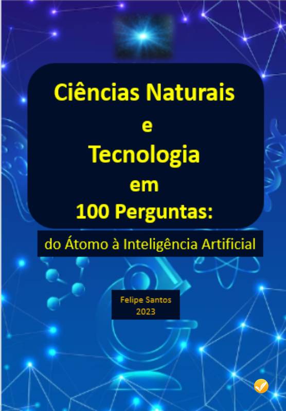 Ciências Naturais e Tecnologia em 100 Perguntas: