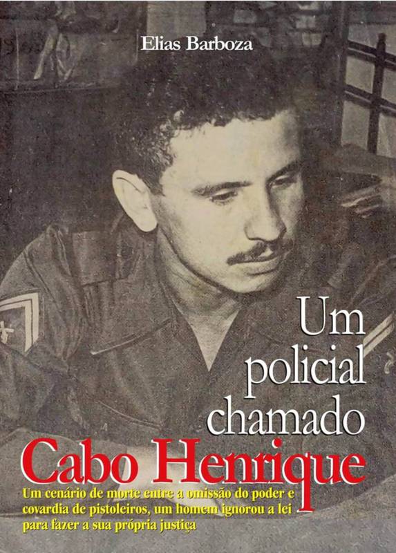 UM POLICIAL CHAMADO CABO HENRIQUE
