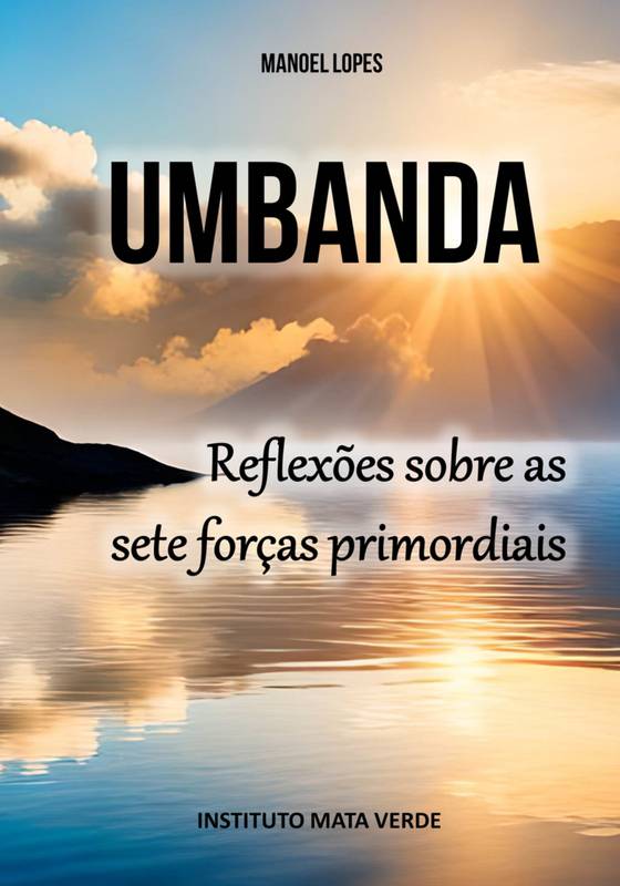 UMBANDA - Reflexões sobre as sete forças primordiais