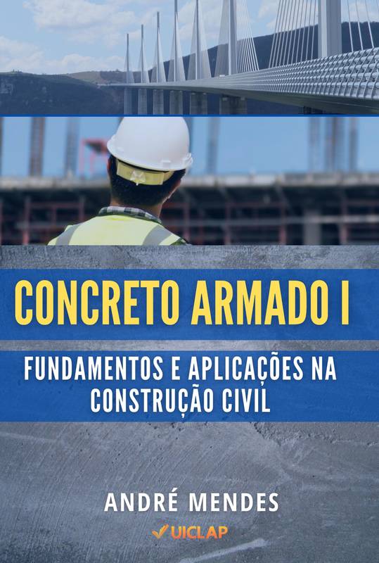 CONCRETO ARMADO I: Fundamentos e Aplicações na Construção Civil