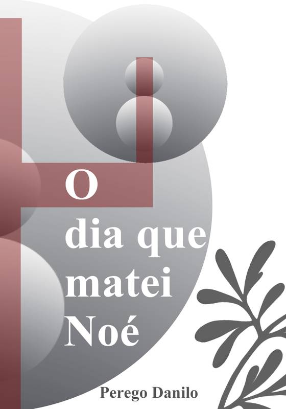 O dia que matei Noé