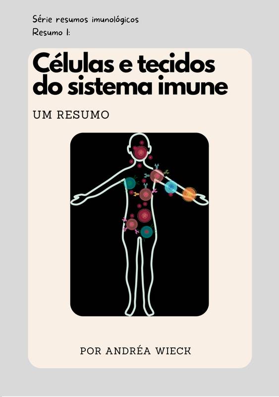 Células e Tecidos do Sistema Imune - um resumo