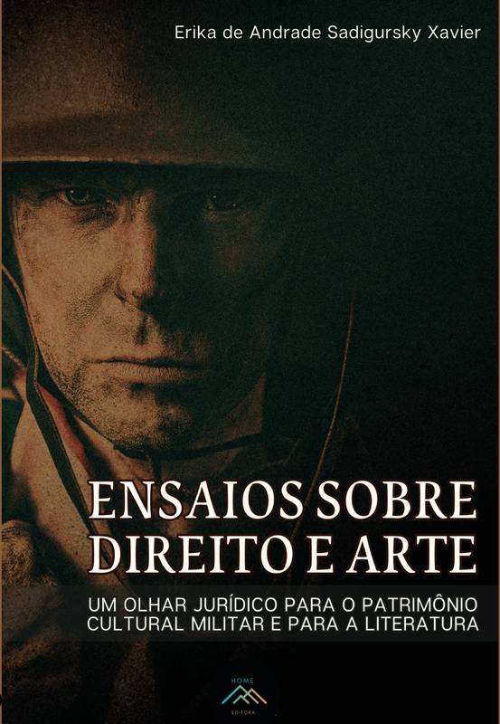 ENSAIOS SOBRE DIREITO E ARTE: UM OLHAR JURÍDICO PARA O PATRIMÔNIO CULTURAL MILITAR E PARA A LITERATURA