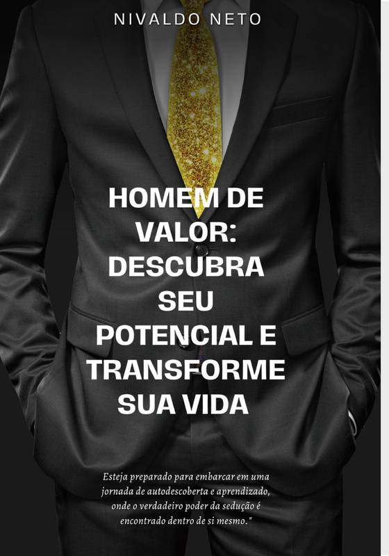 Homem de Valor: Descubra seu Potencial e Transforme sua Vida