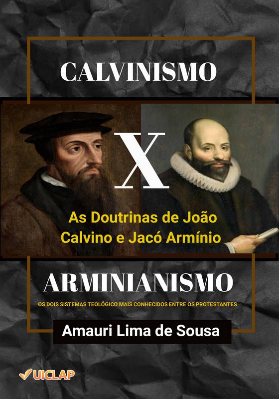 CALVINISMO X ARMINIANISMO