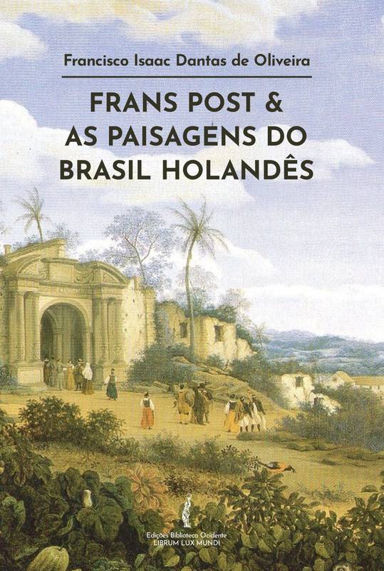 Frans Post e as paisagens do Brasil holandês