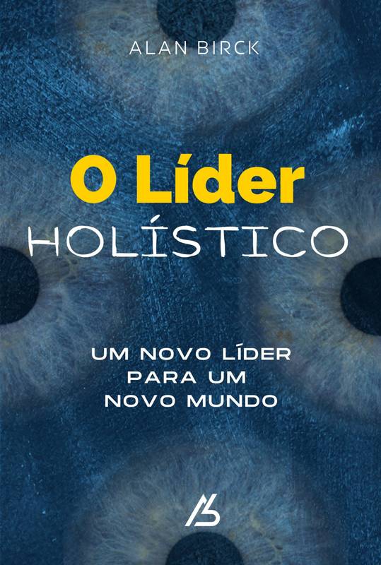 O LÍDER HOLÍSTICO