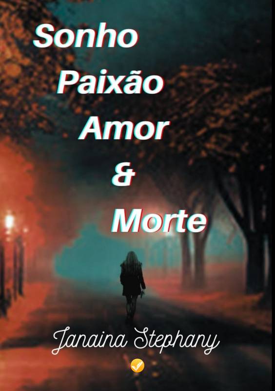 Sonho Paixão Amor & Morte