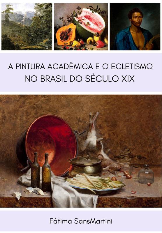 A PINTURA ACADÊMICA E O  ECLETISMO NO BRASIL DO SÉCULO XIX