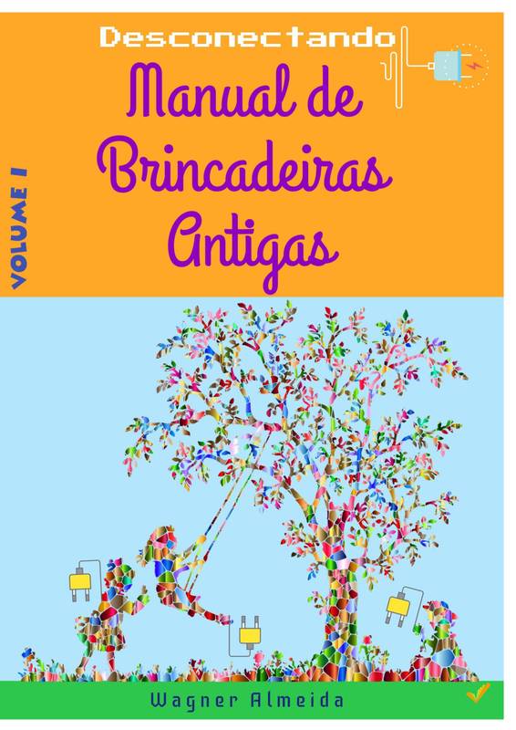 MANUAL DE BRINCADEIRAS ANTIGAS - VOL. I