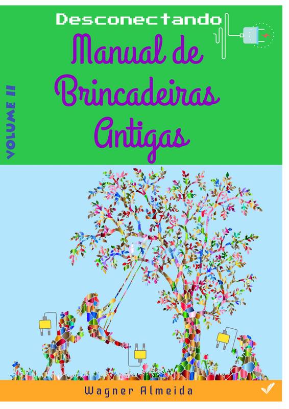 MANUAL DE BRINCADEIRAS ANTIGAS - VOL. II