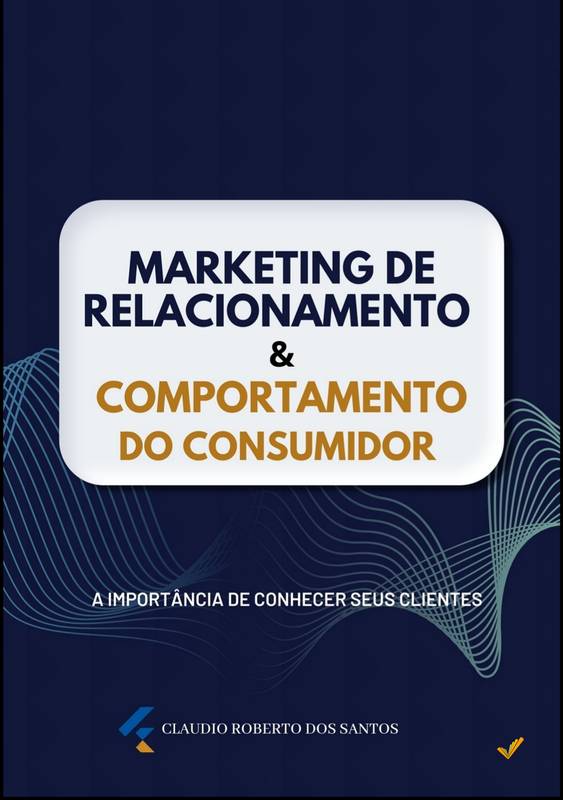 Marketing de Relacionamento e Comportamento do Consumidor