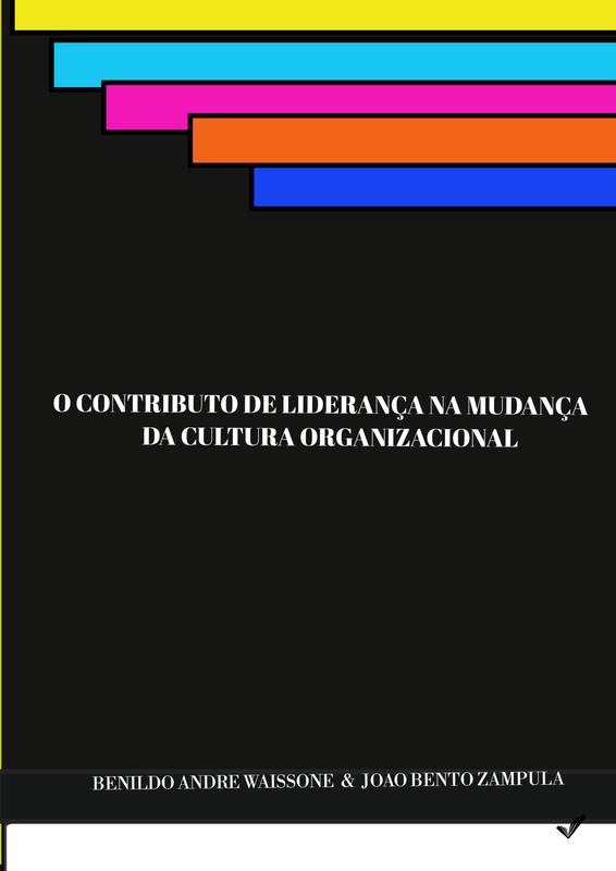 O CONTRIBUTO DA LIDERANÇA NA MUDANÇA DA CULTURA ORGANIZACIONAL