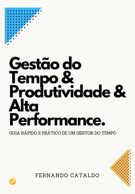 Gestão do Tempo & Produtividade & Alta Performance