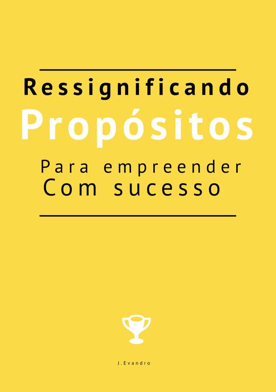 Ressignificando propósitos para empreender com sucesso