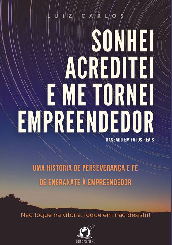 Sonhei, acreditei e me tornei empreendedor