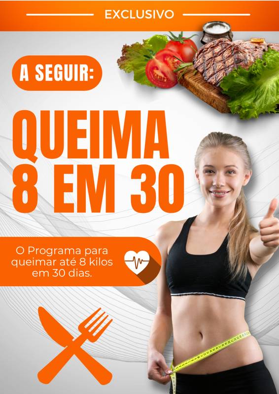 Queima 8 em 30