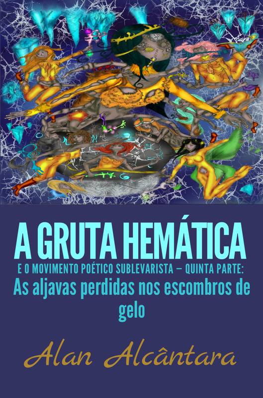 A Gruta Hemática e o Movimento Poético Sublevarista — Quinta parte