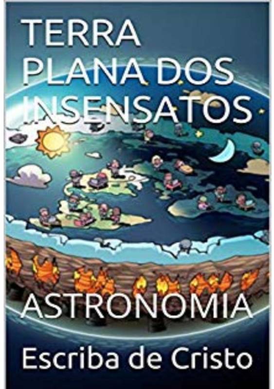 TERRA PLANA DOS INSENSATOS