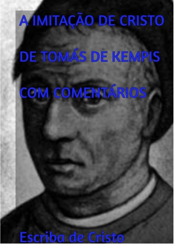 A IMITAÇÃO DE CRISTO DE TOMÁS DE KEMPIS, EXPLICADA