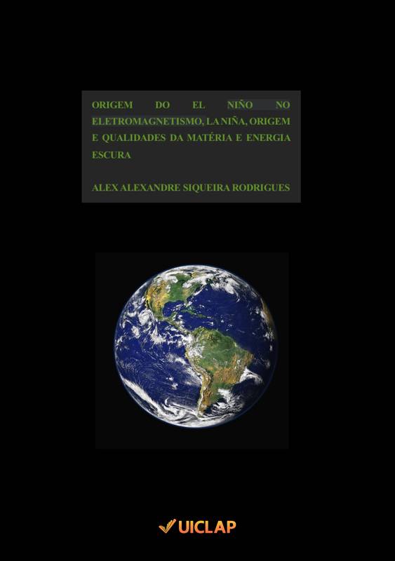 ORIGEM DO EL NIÑO NO ELETROMAGNETISMO, LA NIÑA, ORIGEM E QUALIDADES DA MATÉRIA E ENERGIA ESCURA