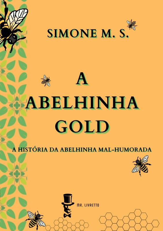 A Abelhinha Gold - A História da Abelhinha Mal-Humorada