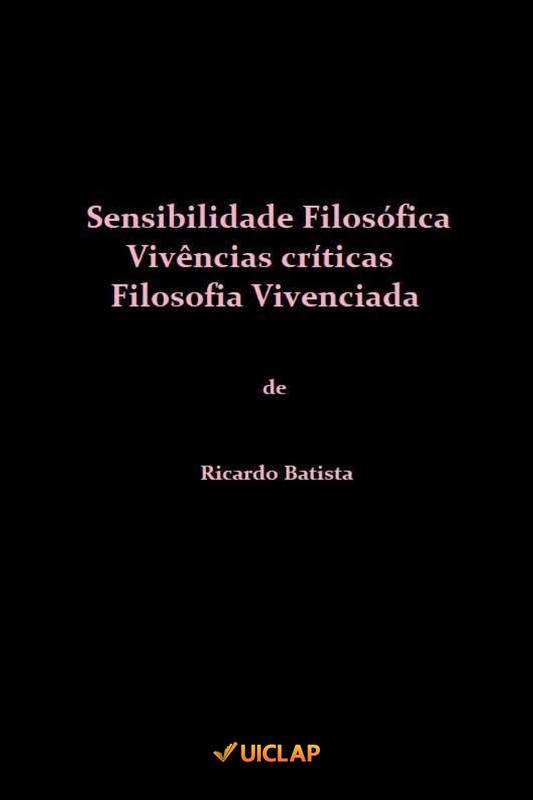 Sensibilidade Filosófica, Vivências críticas, Filosofia Vivenciada.