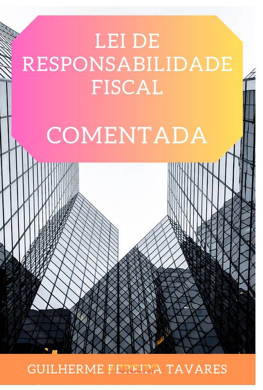 A Lei de Responsabilidade Fiscal Comentada