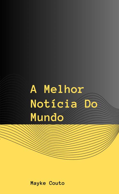 A Melhor Notícia Do Mundo