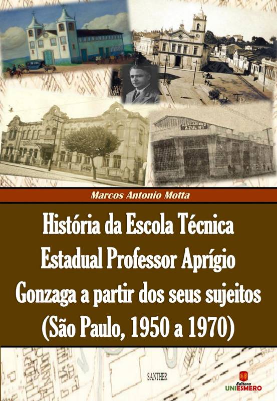 História da Escola Técnica Estadual Professor Aprígio Gonzaga a partir dos seus sujeitos (São Paulo, 1950 a 1970)