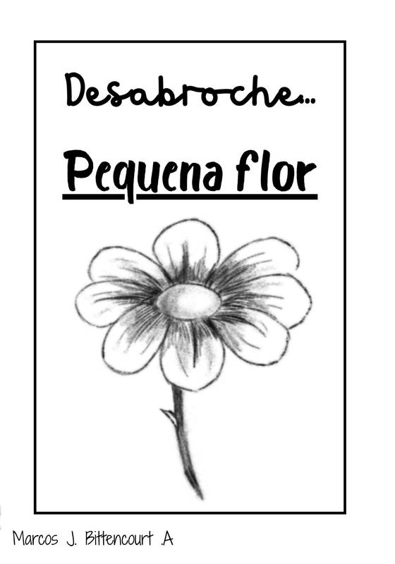 Desabroche, Pequena flor