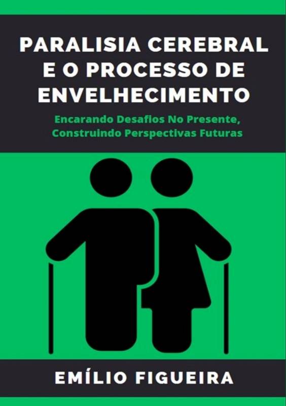 PARALISIA CEREBRAL E O PROCESSO DE ENVELHECIMENTO