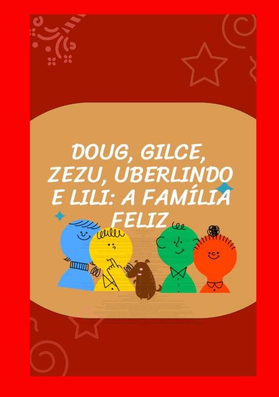 Doug, Gilce, Zezu, Uberlindo e Lili