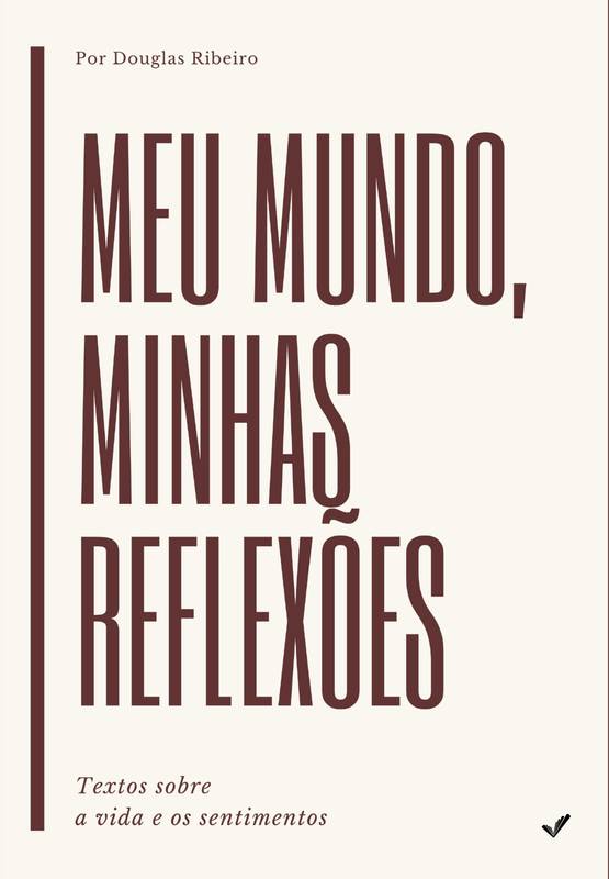 Meu Mundo, Minhas Reflexões