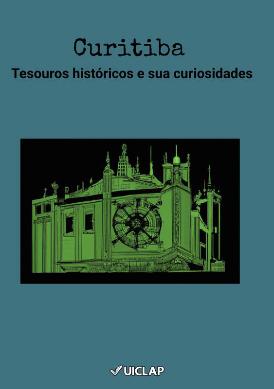 Curitiba, tesouros históricos e suas curiosidades