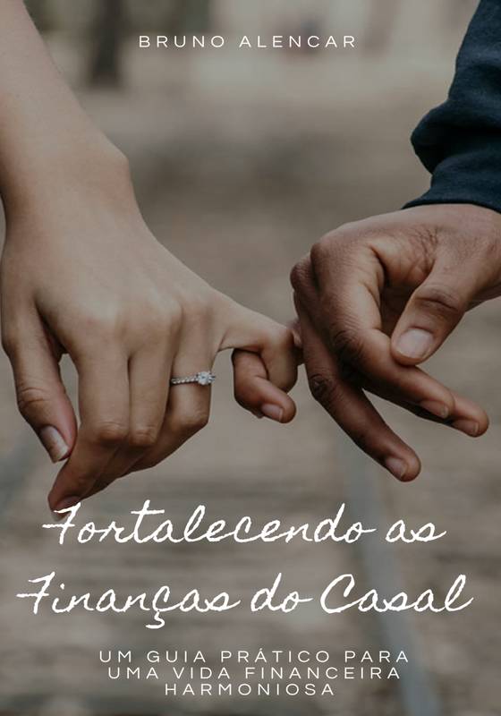 Fortalecendo as Finanças do Casal